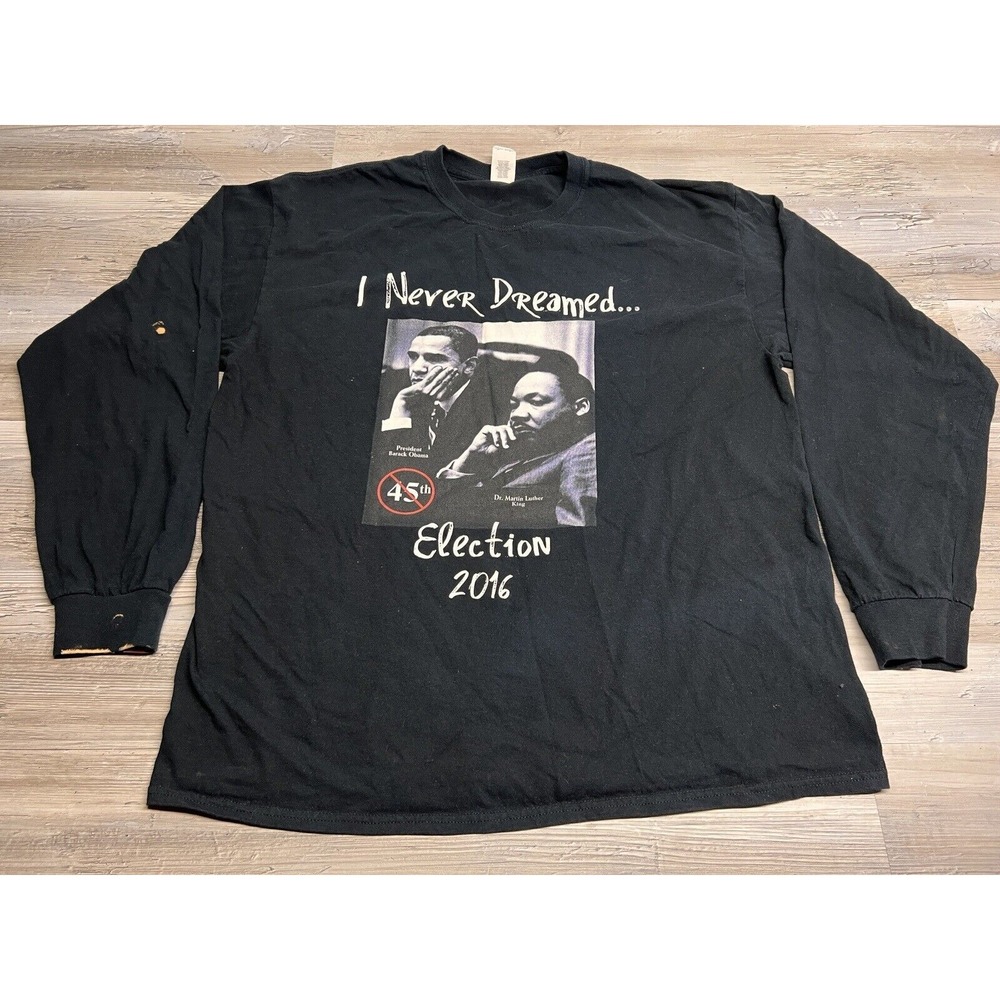 Presidential Election 2016 Shirt Pro MAGA Trump I Never Dreamed Anti Obama Sz XL